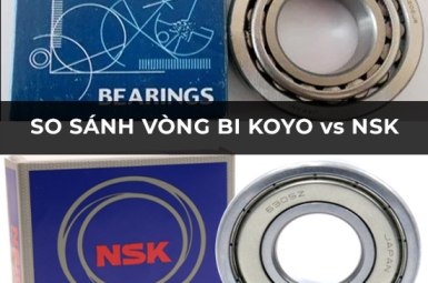 So sánh bạc đạn Koyo và NSK – Nên chọn loại nào cho máy bơm?